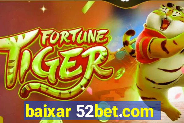 baixar 52bet.com